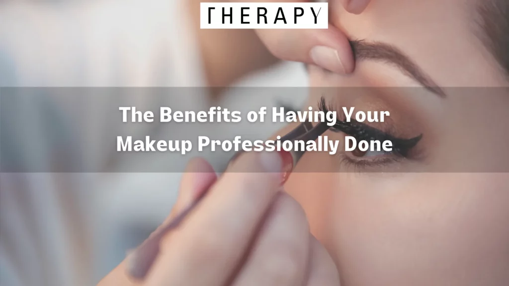 The Benefits of Having Your Makeup Professionally Done