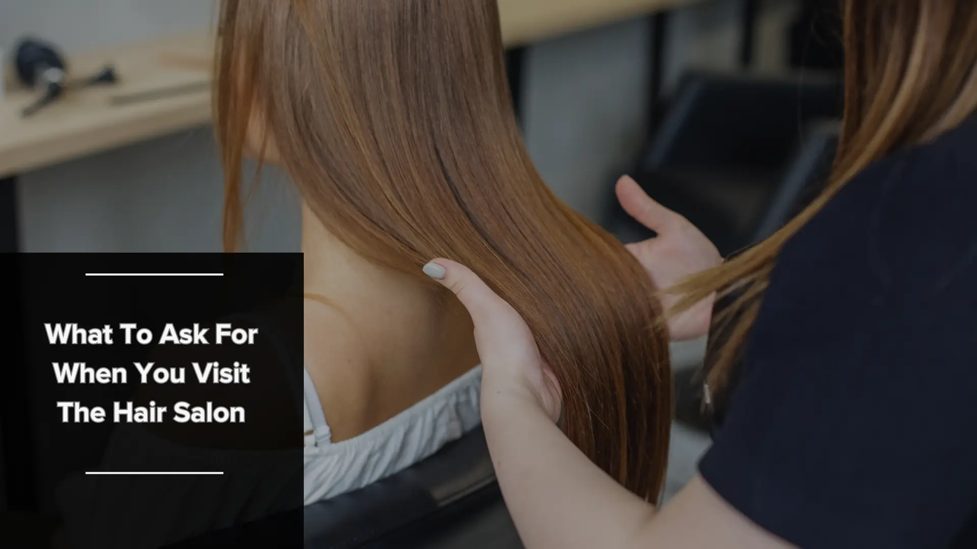 What To Ask For When You Visit The Hair Salon Image